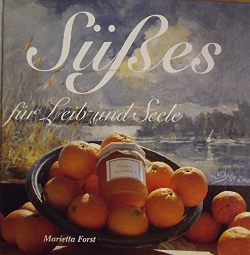 Süsses für Leib und Seele