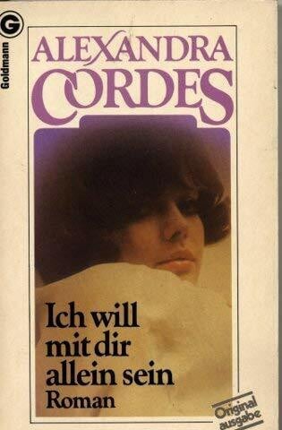 Ich will mit dir allein sein.