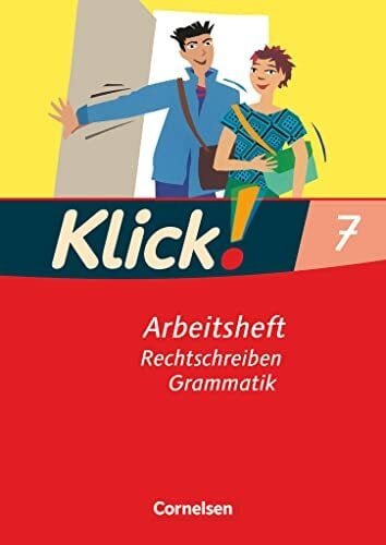 Klick! Deutsch - Ausgabe 2007 - 7. Schuljahr: Rechtschreiben und Grammatik - Arbeitsheft mit Lösungen Klick! Deutsch - Ausgabe 2007 - 7. Schuljahr: Rechtschreiben und Grammatik - Arbeitsheft mit Lösungen