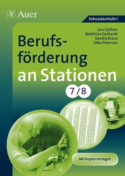 Berufsförderung an Stationen 7-8: (7. und 8. Klasse) (Sationentraining Sekundarstufe Arbeitslehre)