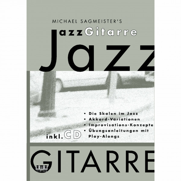 Michael Sagmeister's Jazzgitarre: Die Skalen im Jazz. Akkord-Variationen. Improvisations-Konzepte. Übungsanleitungen mit Play-Alongs