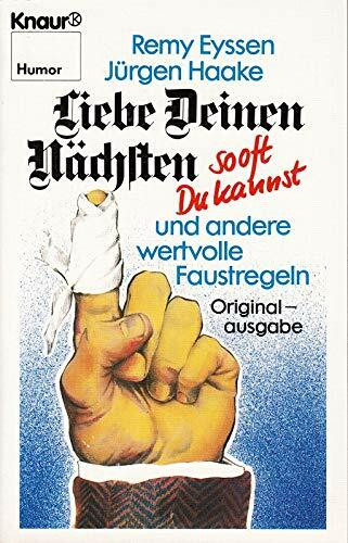 Liebe Deinen Nächsten sooft Du kannst und andere wertvolle Faustregeln (Knaur Taschenbücher. Humor)