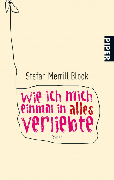 Wie ich mich einmal in alles verliebte: Roman (Piper Taschenbuch, Band 25780)