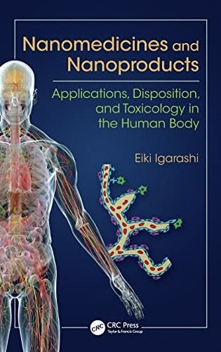 Nanomedicines and Nanoproducts: Applications, Disposition, and Toxicology in the Human Body Nanomedicines and Nanoproducts: Applications, Disposition, and Toxicology in the Human Body