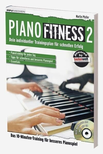 Piano Fitness 2: Dein individueller Traningsplan für schnellen Erfolg (Fitnessreihe: Dein individueller Trainingsplan für schnellen Erfolg)