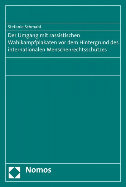 Der Umgang mit rassistischen Wahlkampfplakaten vor dem Hintergrund des internationalen Menschenrechtsschutzes