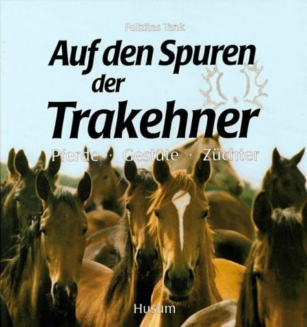 Auf den Spuren der Trakehner