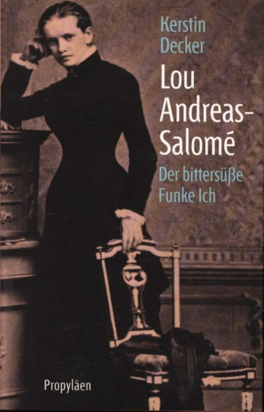Lou Andreas-Salomé: Der bittersüße Funke Ich