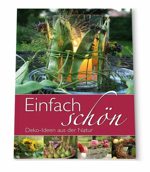 Einfach schön: Deko-ideen aus der Natur