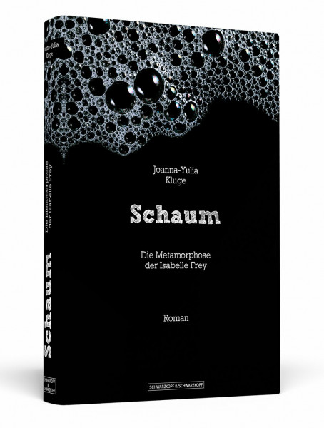 Schaum: Die Metamorphose der Isabelle Frey