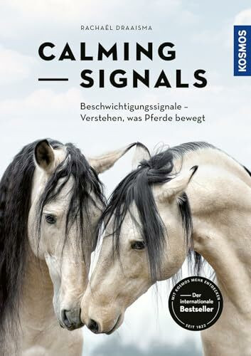 Calming Signals: Beschwichtigungssignale - Verstehen, was Pferde bewegt