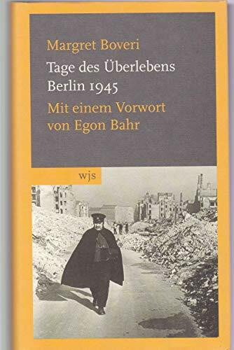 Tage des Überlebens: Berlin 1945: Mit e. Vorw. v. Egon Bahr