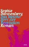 Das bleiche Herz der Revolution: Roman