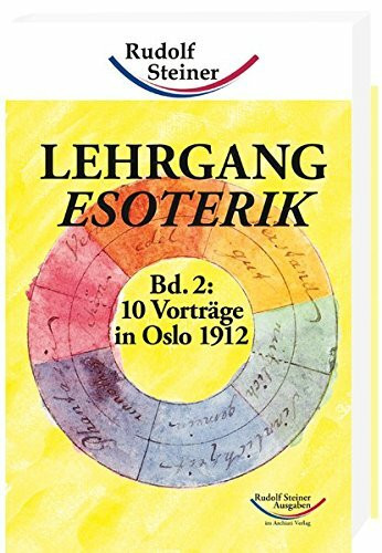 Lehrgang Esoterik / Lehrgang Esoterik, Band 2: 10 Vorträge in Oslo 1912