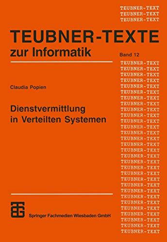 Dienstvermittlung in Verteilten Systemen: Dienstalgebra, Dienstmanagement und Dienstanfrageanalyse (German Edition)