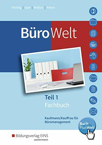 BüroWelt: Lernfelder 1-7 bis Teil 1 der gestreckten Abschlussprüfung: Schülerband