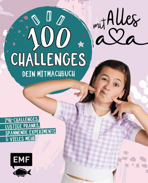 Alles Ava – 100 Challenges – Dein Mitmachbuch vom erfolgreichen YouTube-Star: 24h-Challenges, lustige Pranks, coole BFF-Ideen, DIYs, spannende Experimente und vieles mehr