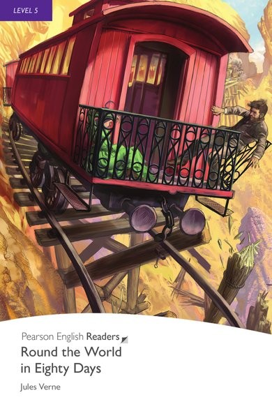 Round the World in Eigthy Days - Englisch-Lektüre für Fortgeschrittene ab B2 (Pearson Readers - Leve