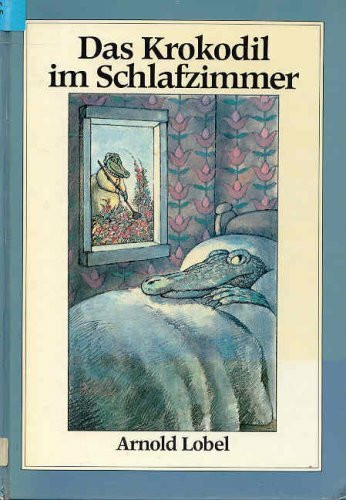 Das Krokodil im Schlafzimmer. Und andere fabelhafte Geschichten