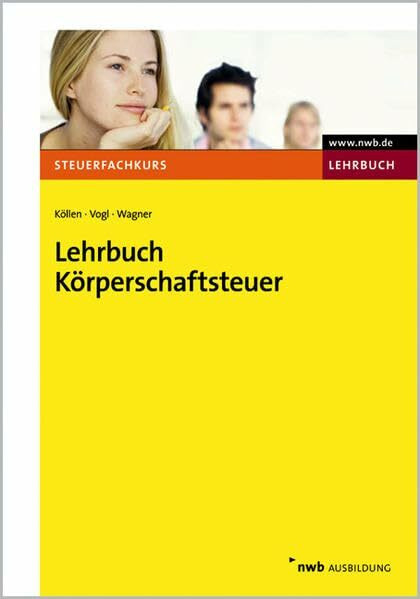 Lehrbuch Körperschaftsteuer (Steuerfachkurs)