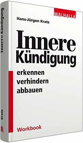 Innere Kündigung: erkennen; verhindern; abbauen; Walhalla Workbook