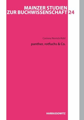 panther, rotfuchs & Co. (Mainzer Studien zur Buchwissenschaft, Band 24)