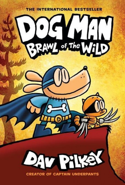 Dog Man: Brawl of the Wild: A Graphic Novel: From the Creator of Captain Underpants: Volume 6