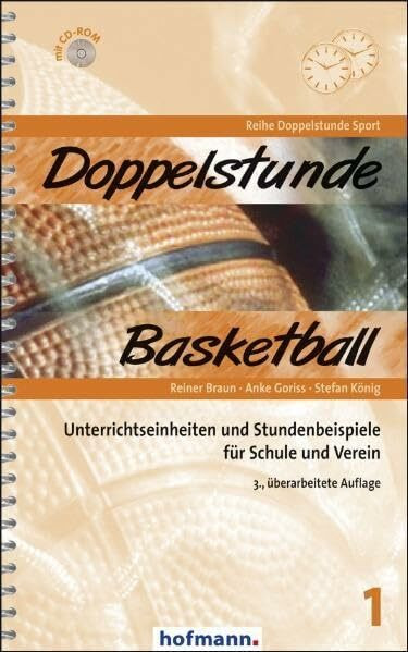 Doppelstunde Basketball: Unterrichtseinheiten und Stundenbeispiele für Schule und Verein (Doppelstunde Sport)