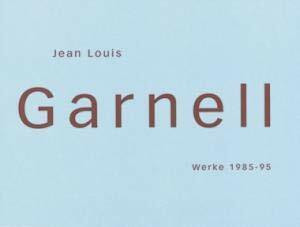 Jean Louis Garnell, Werke 1985-1995. Jean Louis Garnell, Oeuvres 1985-1995: Katalog zur Ausstellung im Fotomuseum Winterthur. Dtsch.-Französ. Hrsg. v. Fotomuseum Winterthur