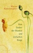 Vom Zauber der Blumen und einfachen Dinge