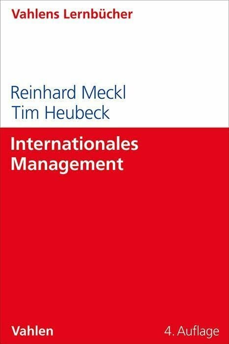 Internationales Management (Lernbücher Wirtschaft und Recht / Vahlens Lernbücher) Internationales Management (Lernbücher Wirtschaft und Recht / Vahlens Lernbücher)