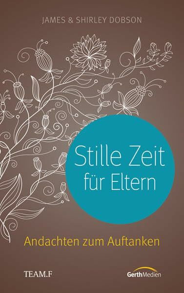 Stille Zeit für Eltern: Andachten zum Auftanken.