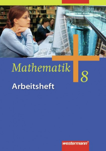 Mathematik - Allgemeine Ausgabe 2006 für die Sekundarstufe I