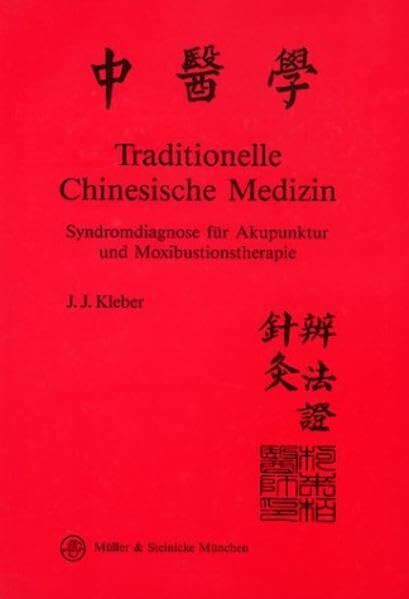Traditionelle chinesische Medizin - Syndromdiagnose für Akupunktur und Moxibustionstherapie
