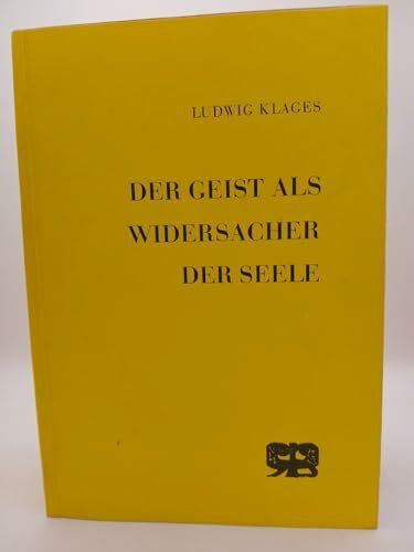 Der Geist als Widersacher der Seele