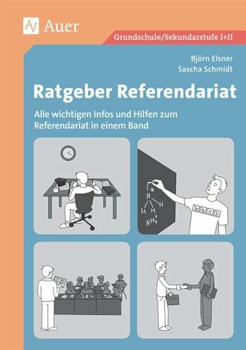 Ratgeber Referendariat: Alle wichtigen Infos und Hilfen zum Referendariat in einem Band (Alle Klassenstufen)