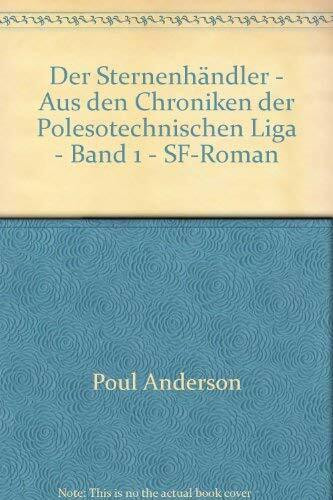 Die Sternenhändler. Aus den Chroniken der Polesotechnischen Liga 01
