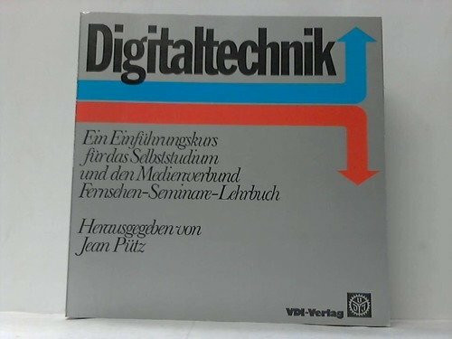 Digitaltechnik. Ein Einführungskurs für das Selbststudium und den Medienverband. Fernsehen-Seminare-Lehrbuch.