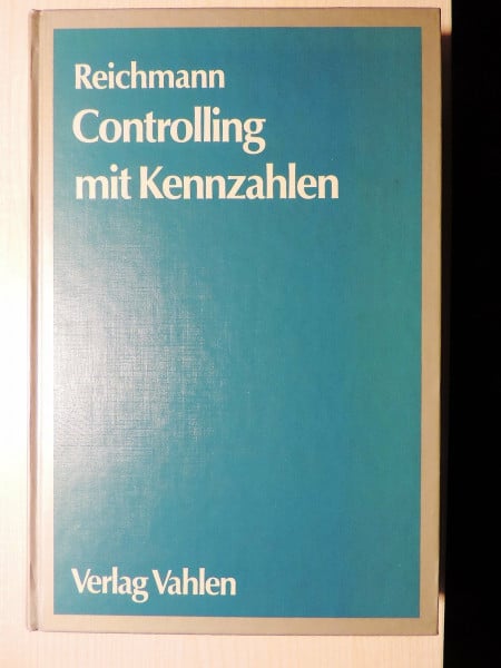 Controlling mit Kennzahlen. Grundlagen einer systemgestützten Controlling-Konzeption