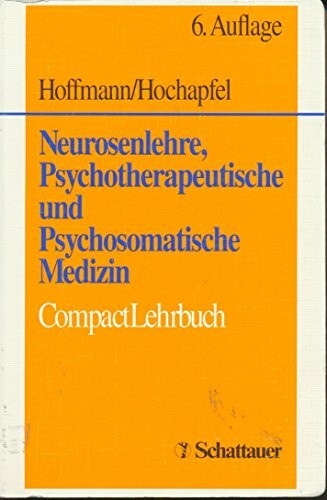 Neurosenlehre, Psychotherapeutische und Psychosomatische Medizin: CompactLehrbuch