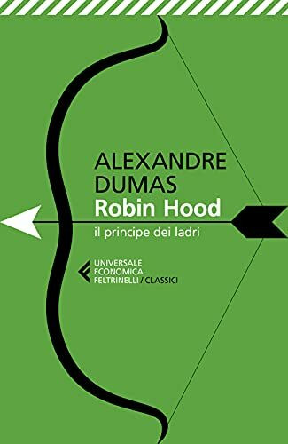 Robin Hood, il principe dei ladri (Universale economica. I classici)