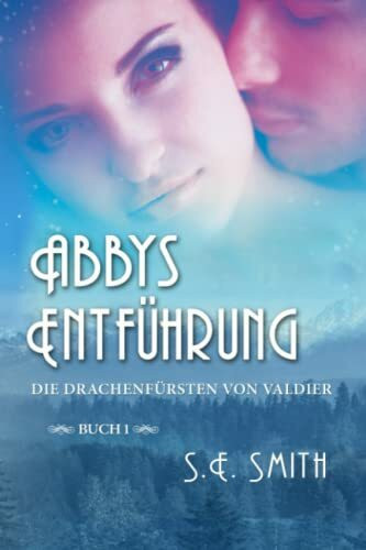 Abbys Entführung (Die Drachenfürsten von Valdier, Band 1)