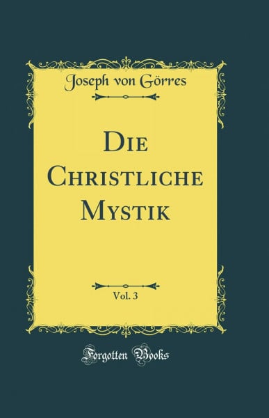 Die Christliche Mystik, Vol. 3 (Classic Reprint)