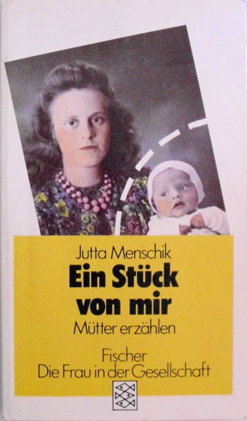 Ein Stück von mir: Mütter erzählen