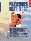 Praxisbuch Kinesiologie. Mehr Energie für Körper und Seele. Mit der chinesischen Energielehre zu dauerhafter Gesundheit und Wohlbefinden