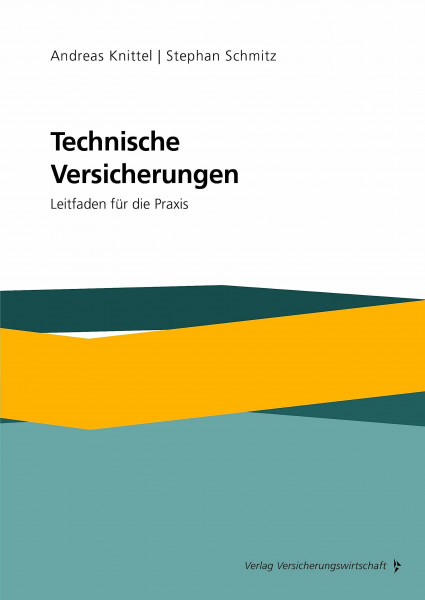 Technische Versicherungen: Leitfaden für die Praxis