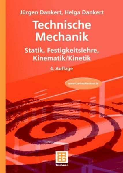 Vieweg+Teubner Verlag Technische Mechanik, Statik, Festigkeitslehre, Kinematik/Kinetik