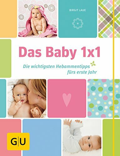 Das Baby 1x1: Die wichtigsten Hebammentipps fürs erste Jahr
