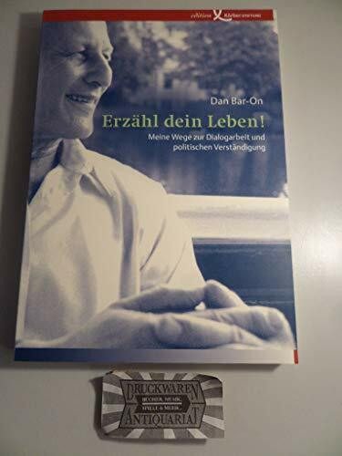 Erzähl dein Leben!: Meine Wege zur Dialogarbeit und politischen Verständigung