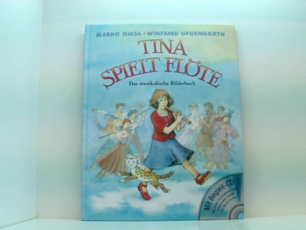 Tina spielt Flöte - Das musikalische Bilderbuch - mit Begleit CD